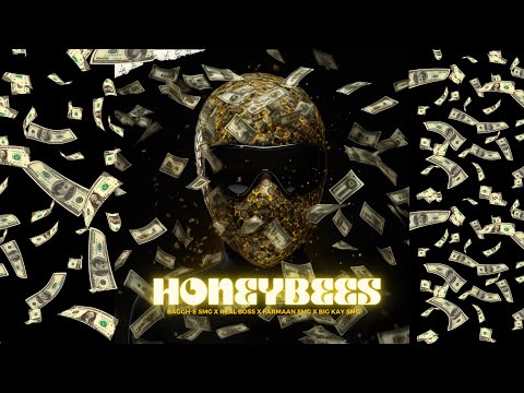 HONEYBEES - REAL BOSS x BAGGH-E SMG x FARMAAN SMG x BIG KAY SMG [OFFICIAL AUDIO]