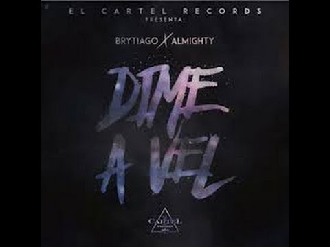 Dime A Vel - Brytiago Ft Almighty - Preview Official ®