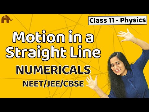Motion in a Straight Line Class 11 Physics | Numericals | NEET JEE CBSE