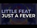 Little Feat - Just A Fever (Official Audio)