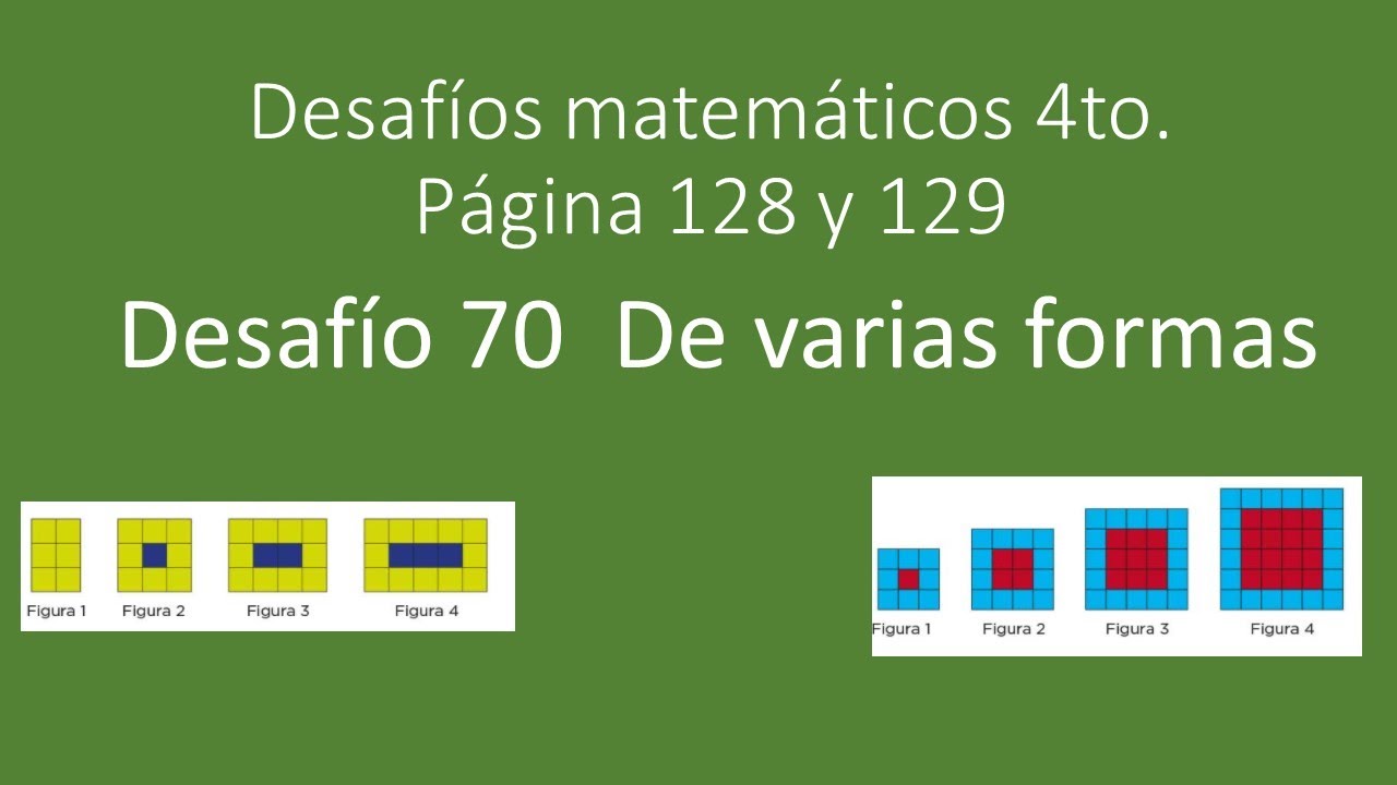 Matemáticas 4to. Desafío 70 De varias formas página 128 y 129 sucesión numérica