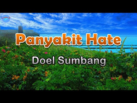 Panyakit Hate - Doel Sumbang (lirik Lagu) | Lagu Sunda, Indonesia ~ kumaha atuh  kumaha