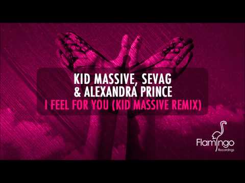 Kid Massive, Sevag & Alexandra Prince - I Feel For You (Kid Massive Remix) [Flamingo Recordings]