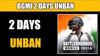 BGMI 2 DAYS UNBAN LEAKS