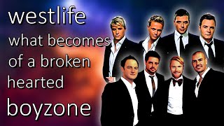 What Becomes Of A Broken Hearted - (Westlife ft. Boyzone) - (HQ)