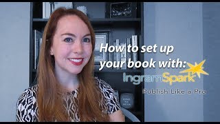 How To Self Publish Your Book With IngramSpark | Publish Your Book on Barnes & Noble, Target, & More