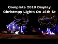 2016 Complete Christmas Light Display Christmas Lights On 16th St