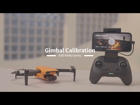 How To Calibrate EVO Nano/Nano+ Series Drone Gimbal?