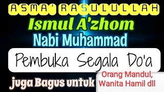 Download lagu ASMA' NABI MUHAMMAD - ISMUL A'ZHOM milik RASULULLAH - Asma'ul A'zhom mp3