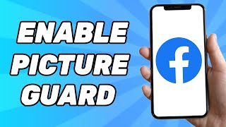 How to Enable Facebook Profile Picture Guard 2024