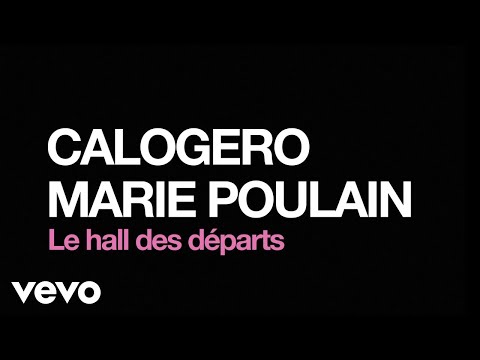 Calogero - Le hall des départs (lyrics video) ft. Marie Poulain