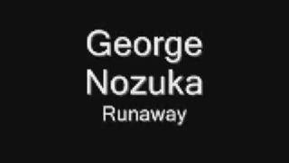 George Nozuka - Runaway