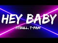 Pitbull Hey Baby Drop It To The Floor Lyrics Ft T Pain