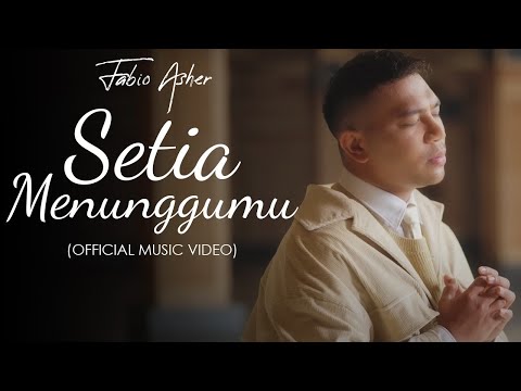 FABIO ASHER - SETIA MENUNGGUMU (OFFICIAL MUSIC VIDEO)
