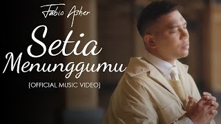 Download lagu FABIO ASHER - SETIA MENUNGGUMU mp3 Download lagu FABIO ASHER - SETIA MENUNGGUMU mp3