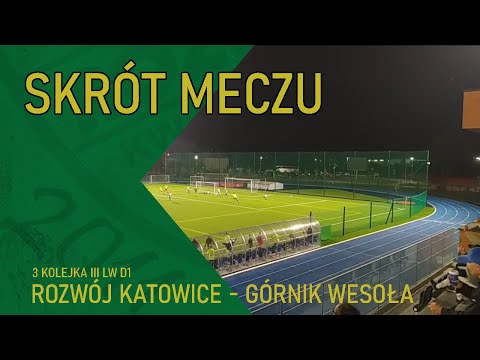 III LW D1 Rozwój Katowice - Górnik Wesoła