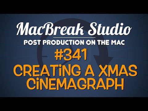 MacBreak Studio Ep 341: Creating a Christmas Cinemagraph