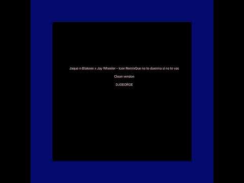 Jan Blakeee x Jay Wheeler - Icee Remix clean version