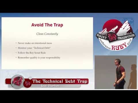 Rocky Mountain Ruby 2014 - The Technical Debt Trap by Doc Norton