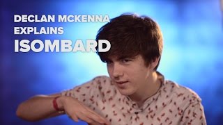 Declan McKenna &#39;Isombard&#39; Explanation
