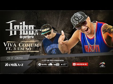 Tribo da Periferia ft. 3 Um Só - Viva Comum (Official Music)