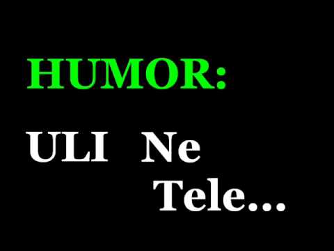 Uli Ne Tele HUMOR