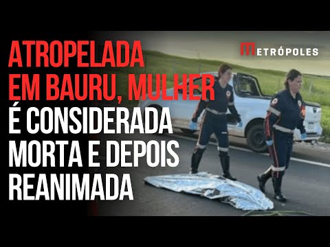 Mulher é atropelada, dada como morta pelo Samu e reanimada em rodovia