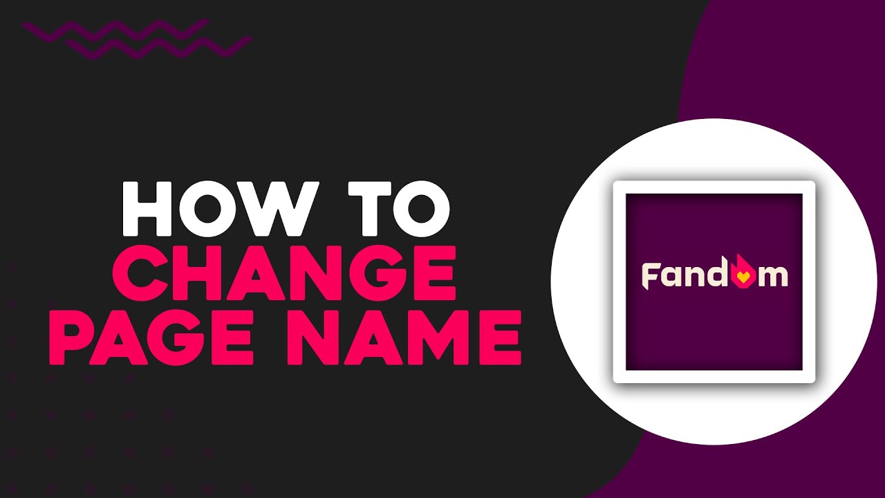 How To Change Page Name on Fandom (Quick Tutorial)