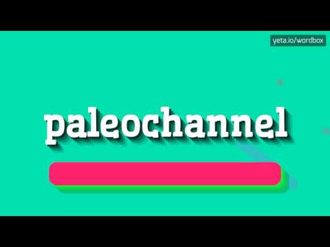 PALEOCHANNEL - HOW TO PRONOUNCE IT!?