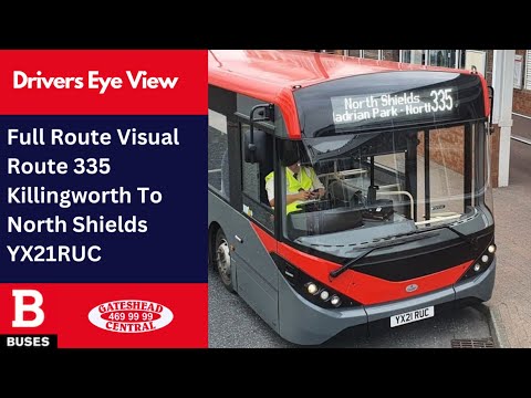 DEV: REDONE SERIES FULL ROUTE VISUAL | Nexus Bus Route 335 - Killingworth To North Shields | YX21RUC