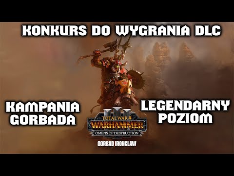 #1 Omens of Destruction Gorbad " Zielonoskórzy " - Konkurs Do Wygrania DLC  Total War Warhammer 3