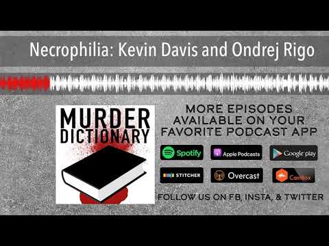 Necrophilia: Kevin Davis and Ondrej Rigo