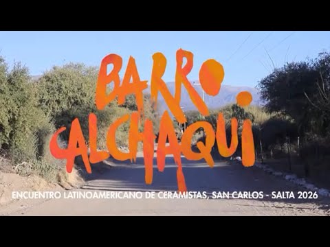 "BARRO CALCHAQUÍ" ENCUENTRO LATINOAMÉRICANO DE CERAMISTAS | SAN CARLOS, SALTA 2026