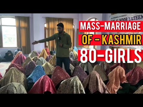 Mass Marriage of 80 Girls performed today at Al Noor yateem trust Bemina srinagar
