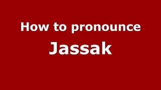How to pronounce Jassak