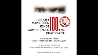 Bir Çift Mavi Gözün İzinde Cumhuriyetin 100. Yılı Oratoryosu - İstanbul Eczacı O
