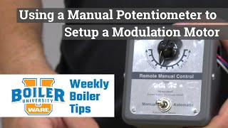 Using a Manual Potentiometer to Setup a Honeywell Modulation Motor - Weekly Boiler Tips