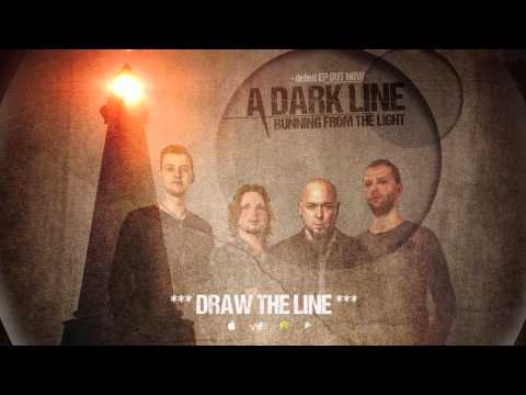 A Dark Line - 01. Draw The Line (2015)