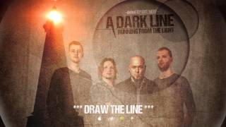 A Dark Line - 01. Draw The Line (2015)