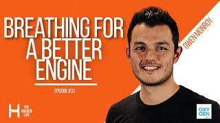 Breathing For A Better Engine (Oxygen Training w/Adaptive Contrast Therapy) - Owen Monroy