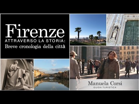 "FIRENZE ATTRAVERSO LA STORIA: Breve Cronologia della Città" a cura di Manuela Corsi
