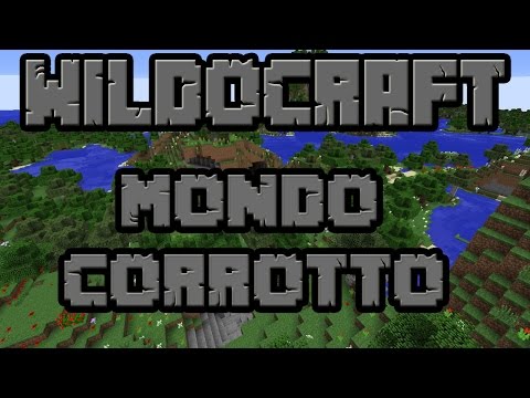 MONDO CORROTTO??!?! - WildoCraft Ep 0.0
