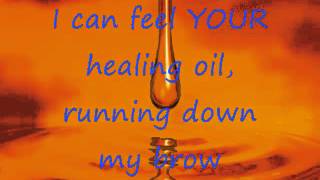 Healing Oil By: Kim Walker - Smith With Lyrics