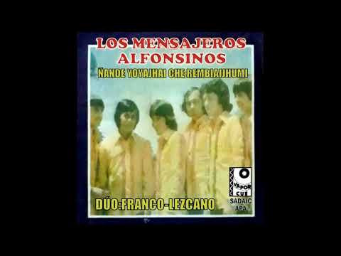 LOS MENSAJEROS ALFONSINOS - ÑANDE YOYAJHAI CHE REMBIAIJHUMI - DÚO:FRANCO-LEZCANO - Discos Vapor Kue