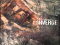 Converge - 02 - Flowers And Razorwire