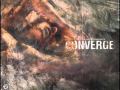 Converge - 02 - Flowers And Razorwire 