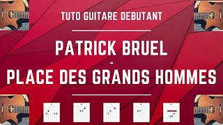 Tuto Guitare Dy©butant - Patrick Bruel - Place des Grands Hommes - Accords faciles!