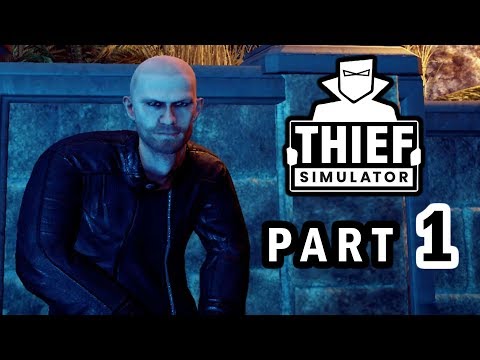 THIEF SIMULATOR Gameplay Walkthrough Part 1 – BEGINNING – FIRST STEPS AS A BURGLAR