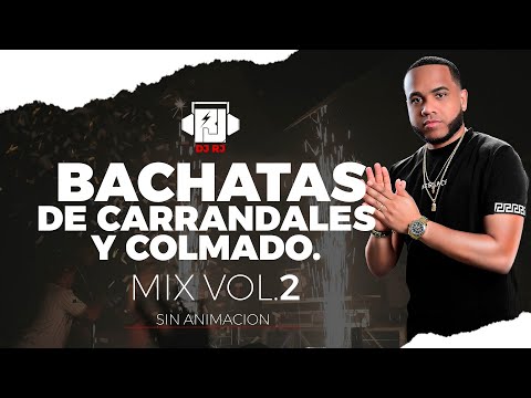 DJ RJ - BACHATA DE CARRANDALES Y COLMADO 🥃 MIX VOL 2  - Sin Animación