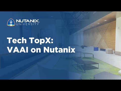 Tech TopX: VAAI on Nutanix
